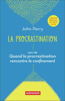 La procrastination : quand la procrastination rencontre le confinement