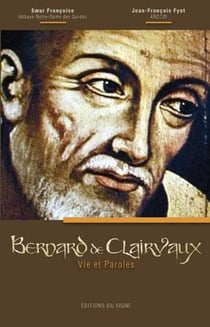 Bernard de Clairvaux : Vie et paroles