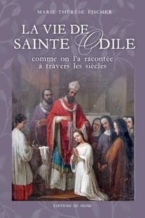 La Vie De Sainte Odile Comme On L'A Racontee A Travers Les Siecles