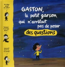 Gaston, le petit garçon qui n'arrêtait pas de poser des questions (édition 2010)