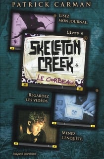 Skeleton Creek Tome 4 : le corbeau
