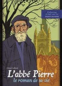 Abbé pierre - le roman de sa vie