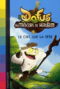 Dofus - aux trésors de kerubim t.1 - le ciel sur la tête