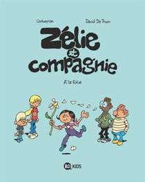 Zélie et compagnie Tome 12 : à la folie