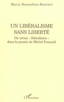 Un liberalisme sans liberte - du terme " liberalisme " dans la pensee de michel foucault