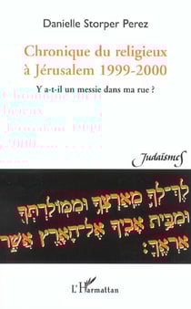 Chronique du religieux a jerusalem 1999-2000 - y a-t-il un messie dans ma rue ?