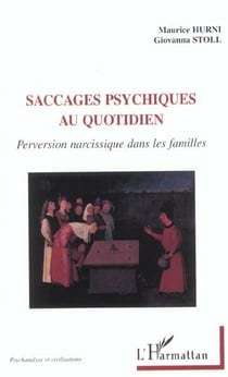 SACCAGES PSYCHIQUES AU QUOTIDIEN : Perversion narcissique dans les familles