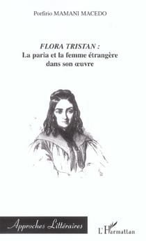 FLORA TRISTAN : la paria et la femme étrangère dans son oeuvre