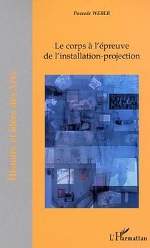 Le corps a l'epreuve de l'installation-projection