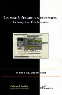 REVUE CULTURES & CONFLITS : la mise à l'écart des étrangers - la logique du visa Schengen