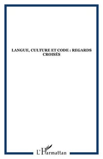 Langue, culture et code : regards croises