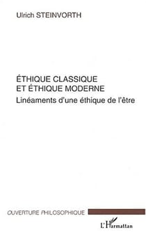Ethique classique et ethique moderne - lineaments d'une ethique de l'etre