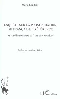 Enquête sur la prononciation du français de référence : Les voyelles moyennes et l'harmonie vocalique