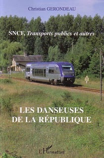 Sncf, transports publics et autres - les danseuses de la republique
