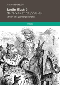 Jardin illustré de fables et de poésies : Édition bilingue français/anglais