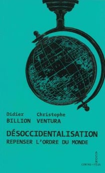 Désoccidentalisation, repenser l'ordre du monde