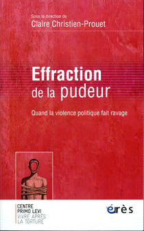 Effraction de la pudeur - quand la violence politique fait rage