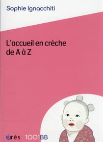 L'accueil en crèche de A à Z