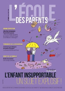 L'école des parents n.646 : l'enfant insupportable, un sujet explosif !