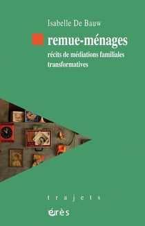 Remue-ménages : Récits de médiations familiales transformatives