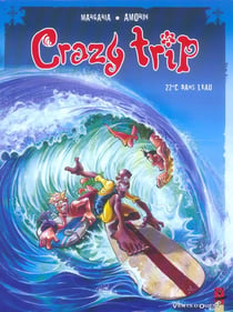 Crazy trip t.1 - 22°c dans l'eau