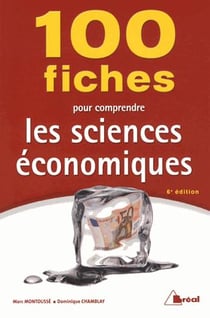 100 fiches pour comprendre les sciences économiques