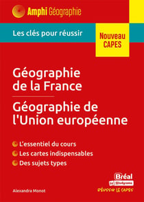 Géographie de la France,  géographie de l'Union européenne : Les clés pour réussir le CAPES
