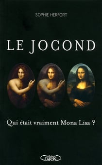 Le jocond - qui était vraiment Mona Lisa ?