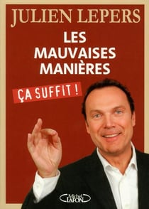 Les mauvaises manières - ça suffit !