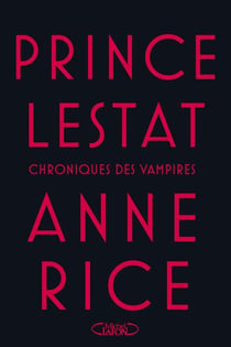 Chroniques des vampires Tome 11 : prince Lestat