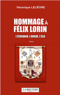 Hommage à Félix Lorin : L'écrivain, l'avoué, l'élu