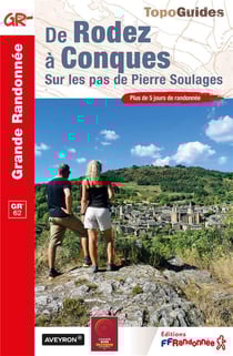 De Rodez à Conques : Sur les pas de Pierre Soulages - GR 62