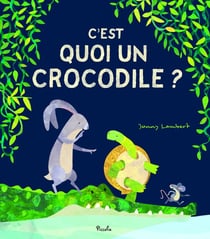C'est quoi un crocodile ?
