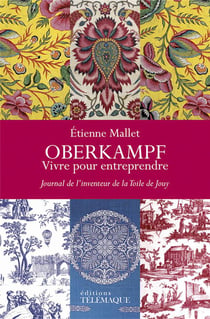 Oberkampf - journal de l'inventeur de la toile de Jouy