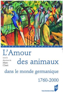 L'amour des animaux dans le monde germanique - 1760-2000