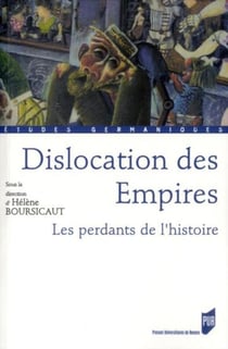 Dislocation des empires - les perdants de l'histoire