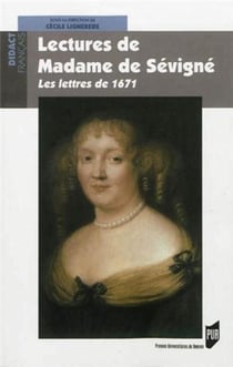 Lectures de Madame de Sévigné - les lettres de 1671