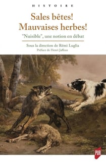 Sales bêtes ! mauvaises herbes !  "nuisible", une notion en débat