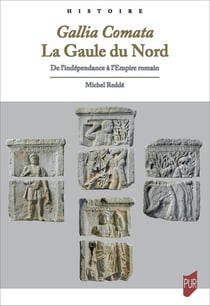 Gallia Comata. La Gaule du Nord
