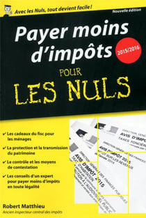 Payer moins d'impôts pour les nuls (édition 2015-2016)