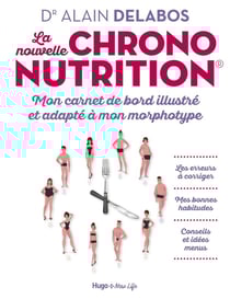 La nouvelle chrononutrition : mon carnet de bord illustré et adapté à mon morphotype