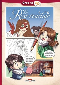 La rose écarlate : crée ta BD