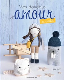 Mes doudous d'amour au crochet Tome 1