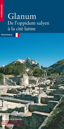 Glanum - de l'oppidum salyen à la cité latine