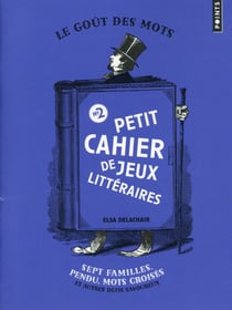 Petit cahier de jeux littéraire Tome 2 - sept familles, pendu, mots croisés et autres défis savoureux