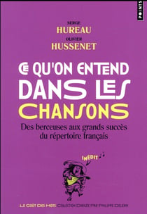 Ce qu'on entend dans les chansons - des berceuses aux grands succès du répertoire français