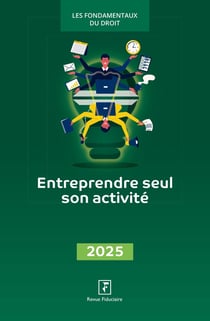 Entreprendre seul son activité (édition 2025)