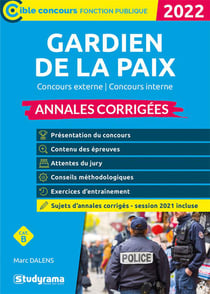 Gardien de la paix : annales corrigées - concours 2022 (édition 2022)