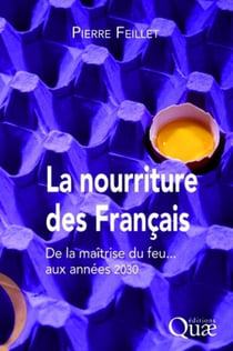 La nourriture des français - de la maîtrise du feu... aux années 2030