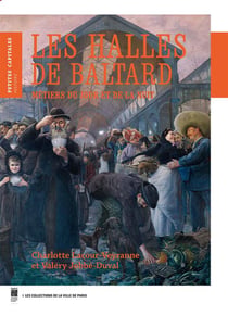 Les halles de Baltard - métiers du jour et de la nuit